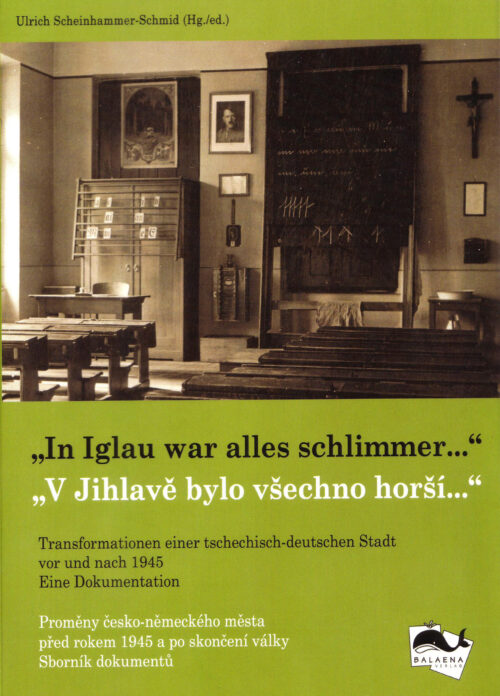 "In Iglau war alles schlimmer..." "V Jihlavě bylo všechno horší..."