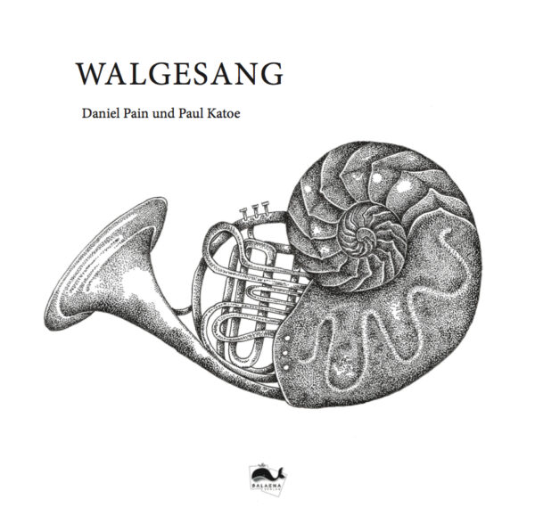 Daniel Pain/Paul Katoe: Walgesang