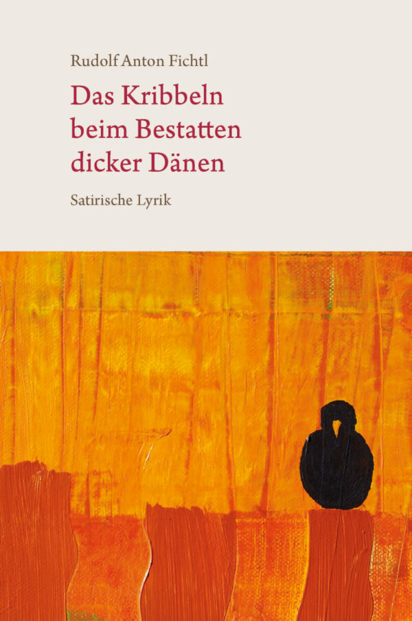 Rudolf Anton Fichtl: Das Kribbeln beim Bestatten dicker Dänen