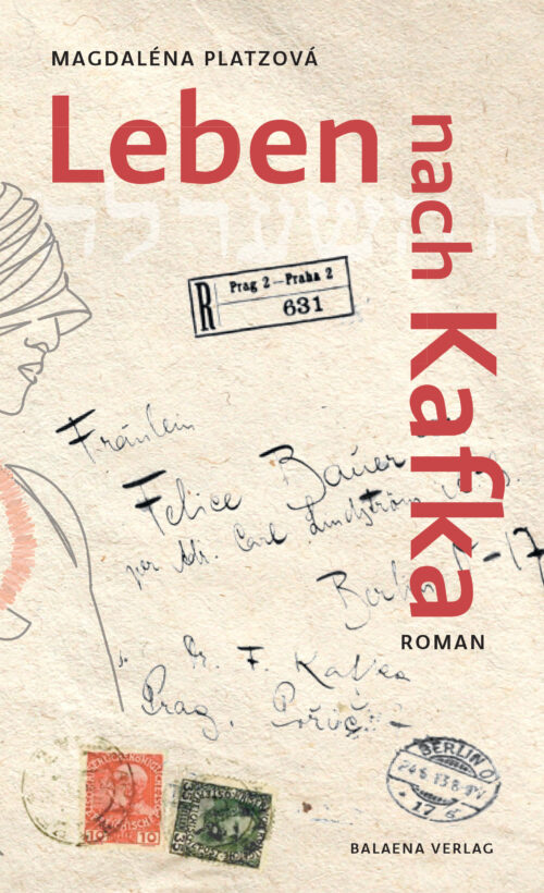 Cover_Platzova_Leben nach Kafka©BALAENA Magdaléna Platzová: Leben nach Kafka
